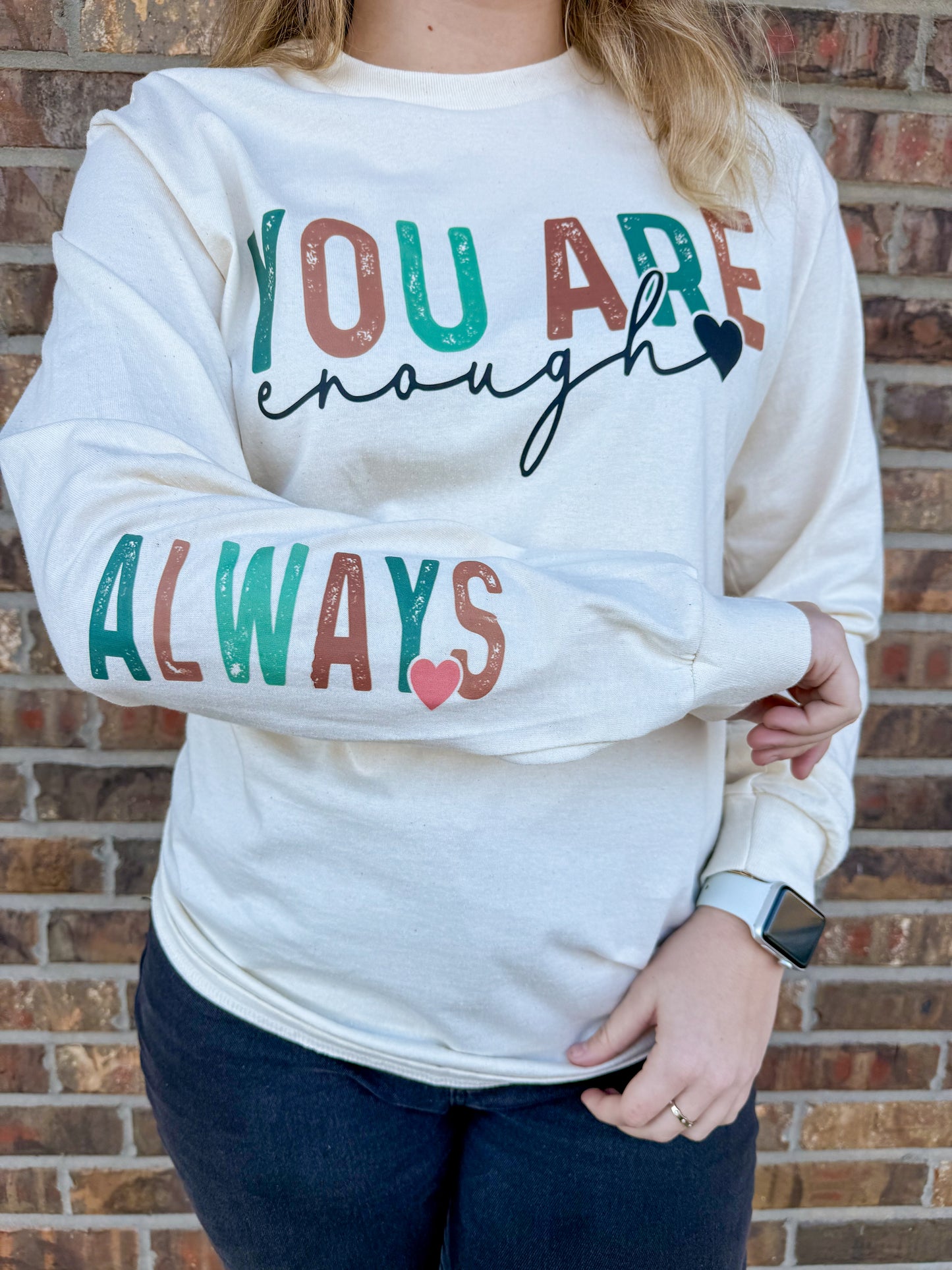 You Are Enough Long Sleeve