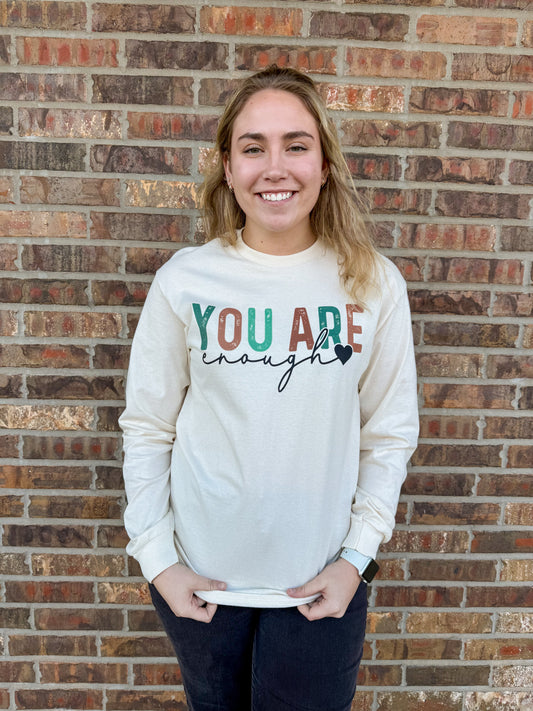 You Are Enough Long Sleeve